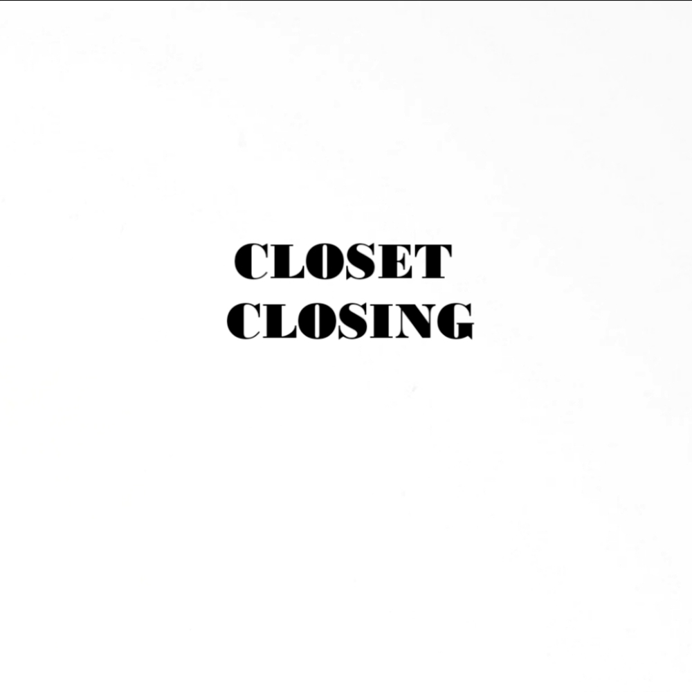 Closet closing indefinitely